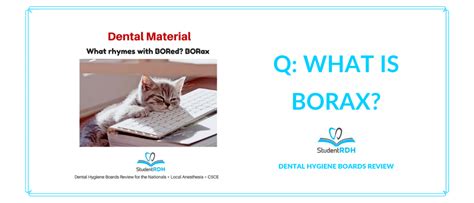 Q: What is Borax? - StudentRDH Blog