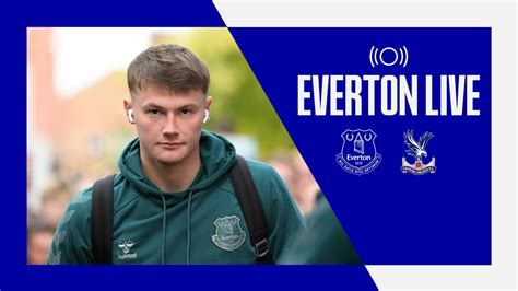 EVERTON V CRYSTAL PALACE | Live pre-match show from Goodison Park ...