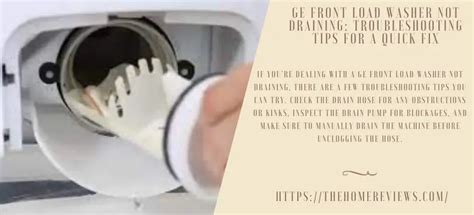 Ge Front Load Washer Not Draining: Troubleshooting Tips