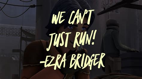 star wars character quote • ezra bridger | Star wars characters quotes, Star wars rebels, Ezra ...