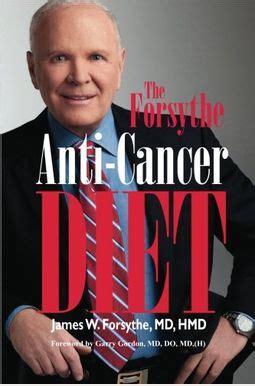 Buy Forsythe Anti-Cancer Diet Book By: Garry Gordon MD Do