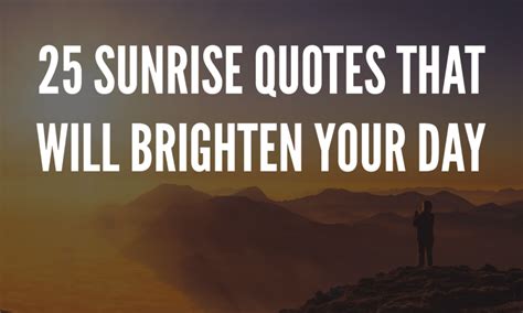 25 Sunrise Quotes That Will Brighten Your Day