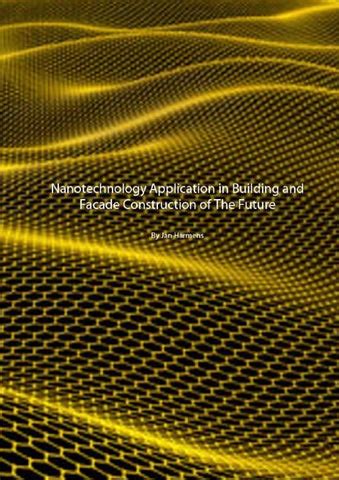 Nanotechnology Application in Building and Facade Construction of The Future by Jan Harmens - Issuu