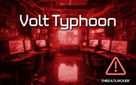 Volt Typhoon in the Wild | ThreatLocker