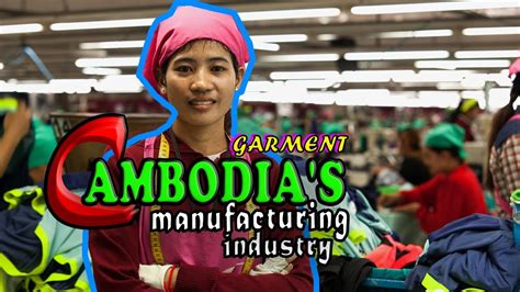 Garment Cambodia's Manufacturing Industry - YouTube