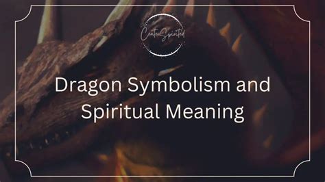 Dragon Symbolism and Spiritual Meaning