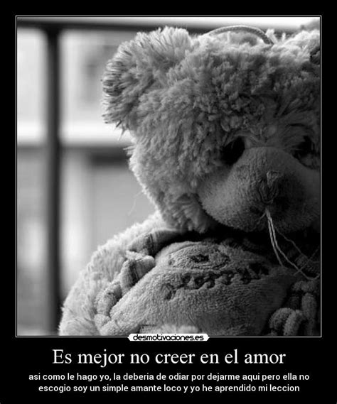 Es mejor no creer en el amor | Desmotivaciones