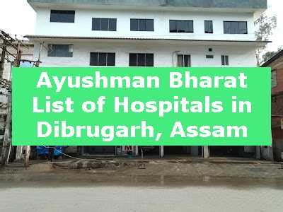 Ayushman Bharat List of Hospitals in Dibrugarh, Assam