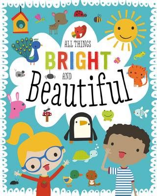 All Things Bright and Beautiful by Dawn Machell | Waterstones