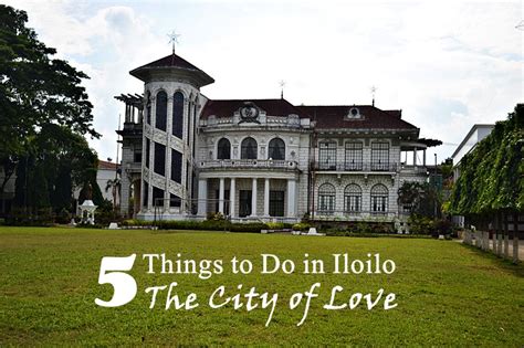 5 Things to Do in Iloilo, the City of Love