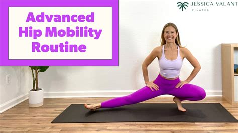 Advanced Hip Mobility Routine - Jessica Valant Pilates