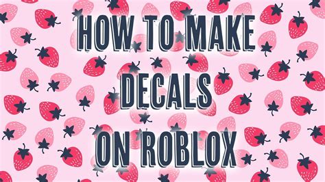 HOW TO MAKE DECALS ON ROBLOX - YouTube