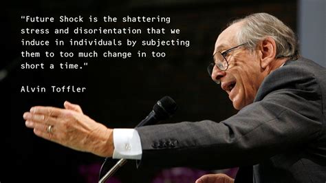 HOKLondon on Twitter: "John #quotes Alvin Toffler: “Future Shock is the shattering stress and ...