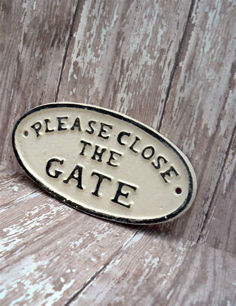 Gate Sign Please Close The Gate Metal Cast Iron Sign Cream Off | Etsy