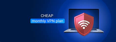 The Best Cheap monthly VPNs in 2023 - Pay as You Go