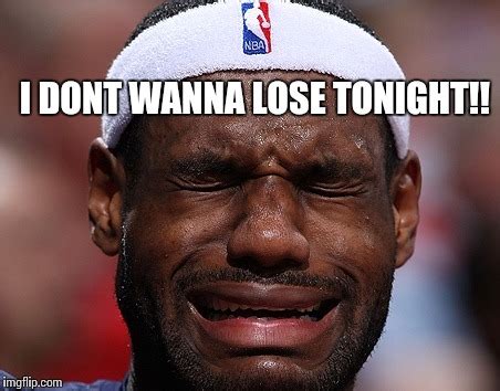 LEBRON JAMES LOSING A GAME - Imgflip