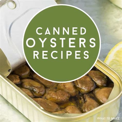 How to cook Canned Oysters: 17 best recipes