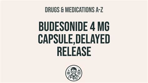 How to use Budesonide 4 Mg Capsule,Delayed Release - Explain Uses,Side Effects,Interactions ...