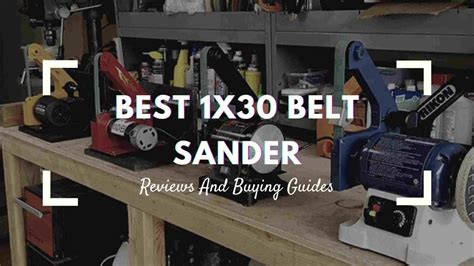 Top 13 Best 1x30 Belt Sander 2020: Safety And Affordable