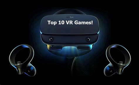 Top 10 games for your VR headset! - My Esports Globe