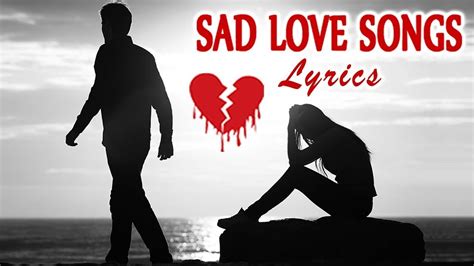 Best Sad Love Songs Ever 2020 | Broken Heart Love Songs May Make You ...