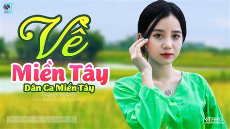 Về Miền Tây - LK Dân Ca Miền Tây 2022, Nhạc Trữ Tình Quê Hương Chọn Lọc - Dân Ca Miền Tây - mp3 ...