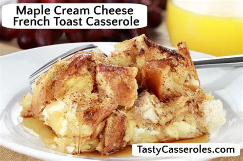 Maple Cream Cheese French Toast Casserole - Tasty Casseroles