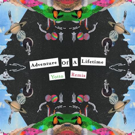 Stream Coldplay - Adventure Of A Lifetime (Yotto Remix) by YOTTO ...