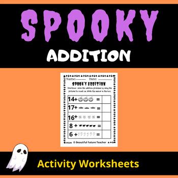 Spooky Addition , Halloween Addition Worksheets by Beautiful Future Teacher