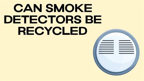 Can Smoke Detectors be Recycled – DisposalXT