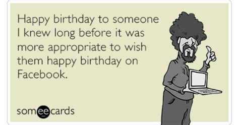 Happy Birthday Facebook Appropriate Old Funny Ecard | Birthday Ecard