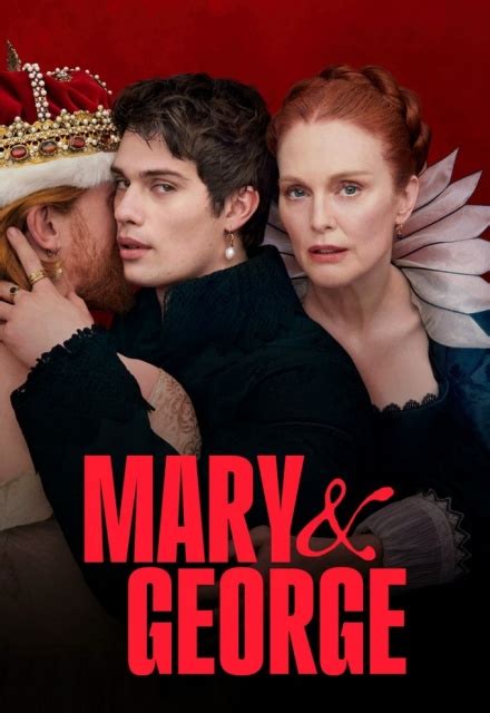 Mary & George on Sky Atlantic | TV Show, Episodes, Reviews and List ...