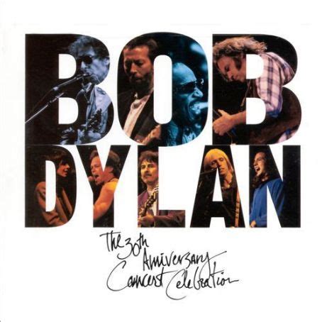 Bob Dylan - The 30th Anniversary Concert Celebration Discography, Track List, Lyrics