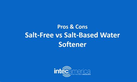 Salt-Free Vs Salt-Based Water Softeners: Pros & Cons | Intec America