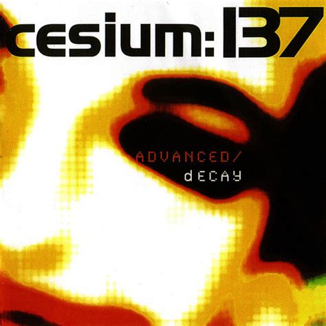 Cesium:137 - Advanced / Decay | Releases | Discogs