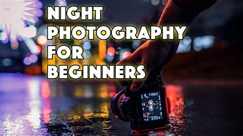 Essential NIGHT PHOTOGRAPHY tips for BEGINNERS - YouTube