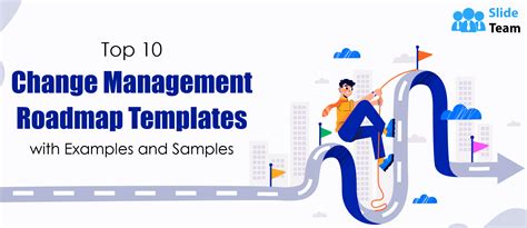 Top 10 Change Management Roadmap Templates with Examples