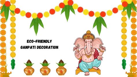 Eco Friendly Ganpati Decoration: A Sustainable Celebration