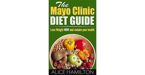 The Mayo Clinic Diet : The Mayo Clinic Diet Guide, Lose Weight NOW and Reclaim Your Health! 6-8 ...