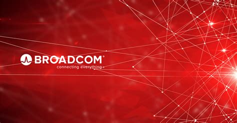 Broadcom Inc. | Connecting Everything