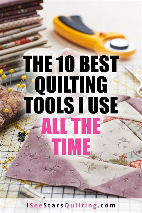 The 10 Best Quilting Tools I Use ALL THE TIME ⋆ I See Stars Quilting