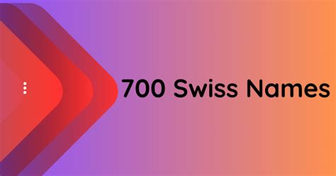 700 Swiss Names That Capture the Essence of Switzerland