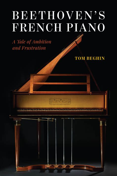 Beethoven’s French Piano: A Tale of Ambition and Frustration, Beghin