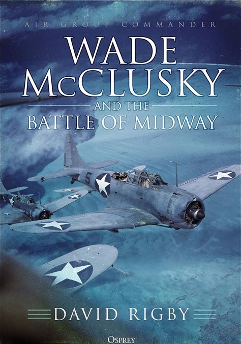 REVIEW: Wade McClusky and the Battle of Midway by David Rigby | Argunners Magazine