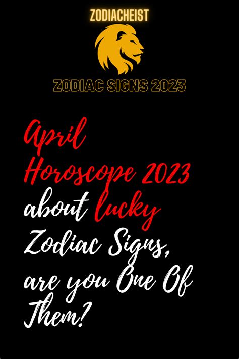 April Horoscope 2023 about lucky Zodiac Signs, are you One Of Them ...