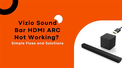 Vizio Sound Bar HDMI ARC Not Working? Fixes and Solutions