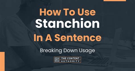 How To Use "Stanchion" In A Sentence: Breaking Down Usage