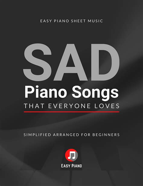 SAD Piano Songs That Everyone Loves : Easy Piano Sheet Music Book I ...