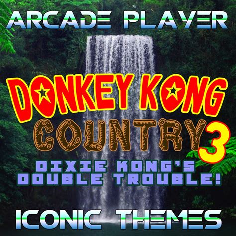 ‎Donkey Kong Country 3, Dixie Kong's Double Trouble! (Iconic Themes) by Arcade Player on Apple Music