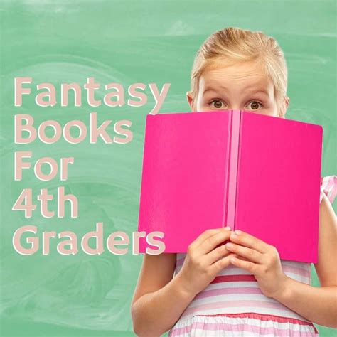 The 10 Best Fantasy Chapter Books for 4th Graders
